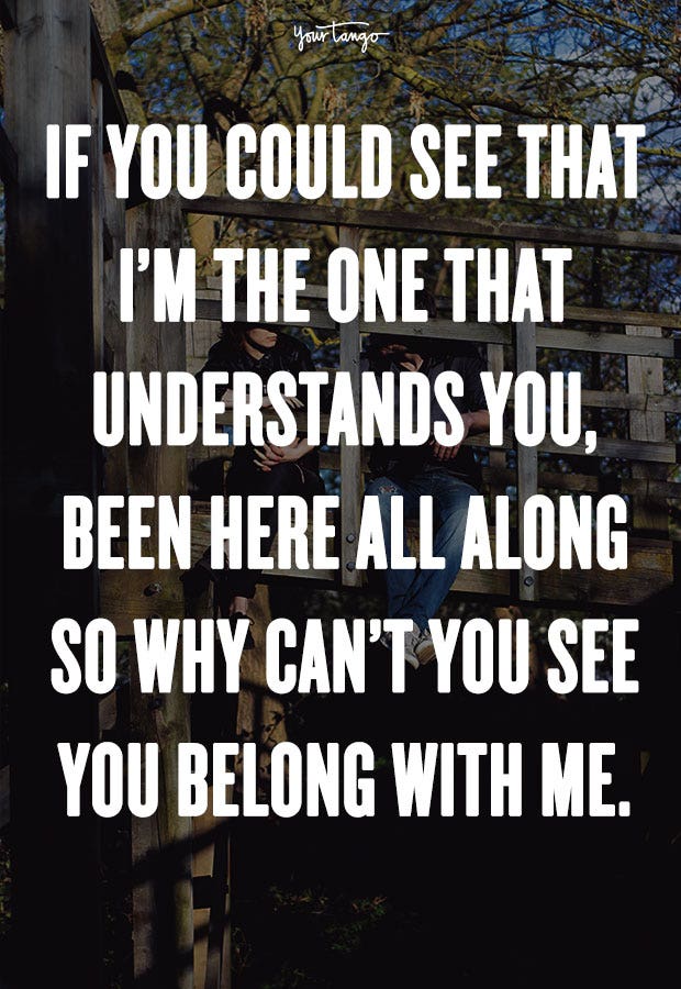 crush quotes If you could see that I’m the one that understands you, been here all along so why can’t you see you belong with me. Taylor Swift