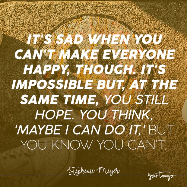 you can't make everyone happy quotes you can't make everyone happy quotes