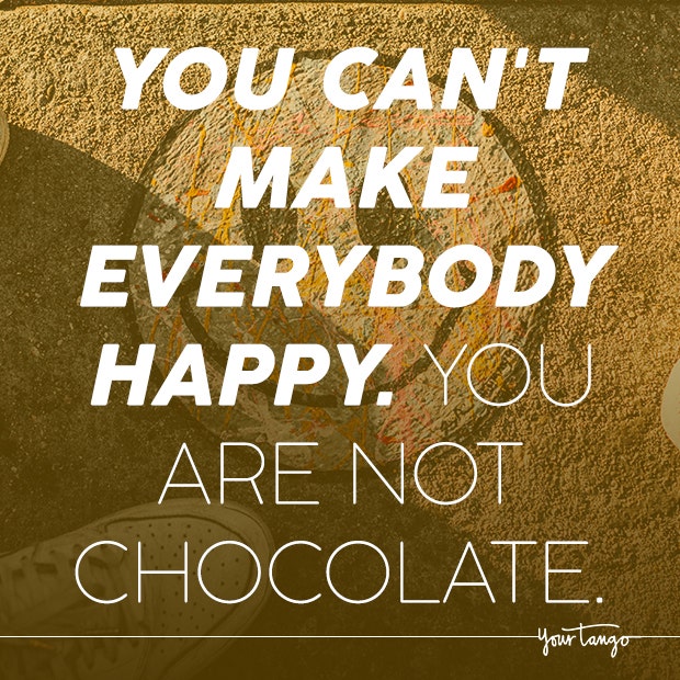 you can't make everyone happy quotes you can't make everyone happy quotes