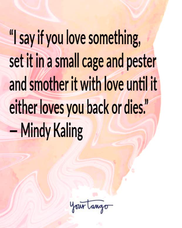 Mindy Kaling funny love quote Mindy Kaling funny love quote