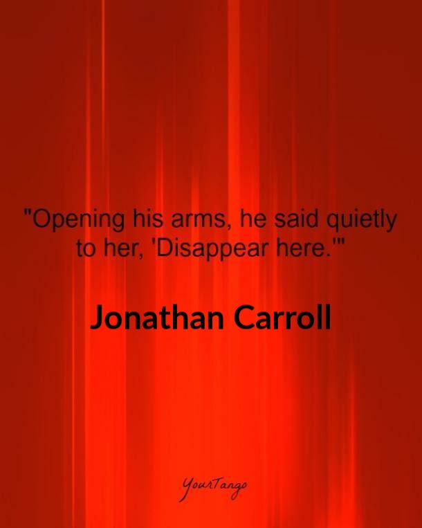 bdsm love quotes bdsm love quotes: Opening his arms, he said quietly to her, Disappear here. Jonathan Carroll