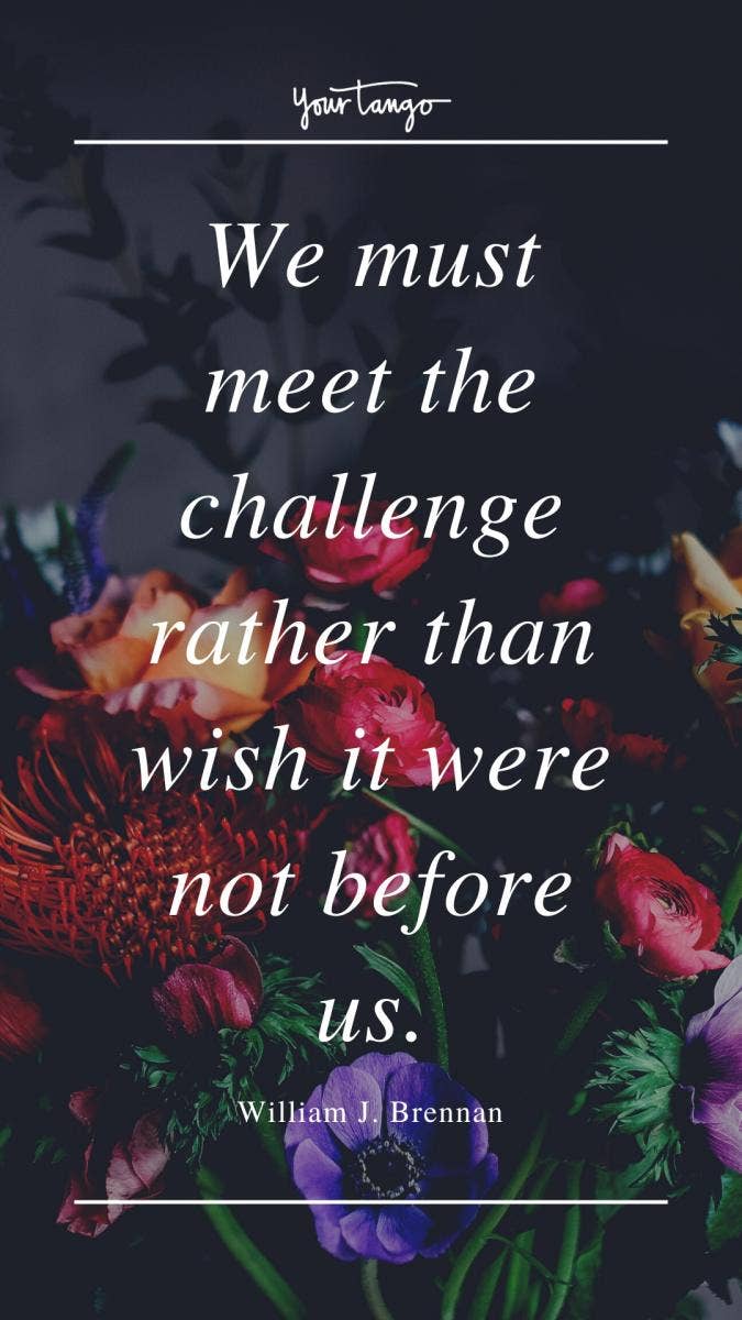 inspirational quotes during a crisis william j. brennan encouraging quote