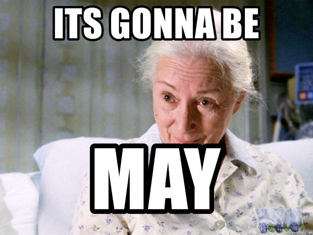 it's gonna be may meme