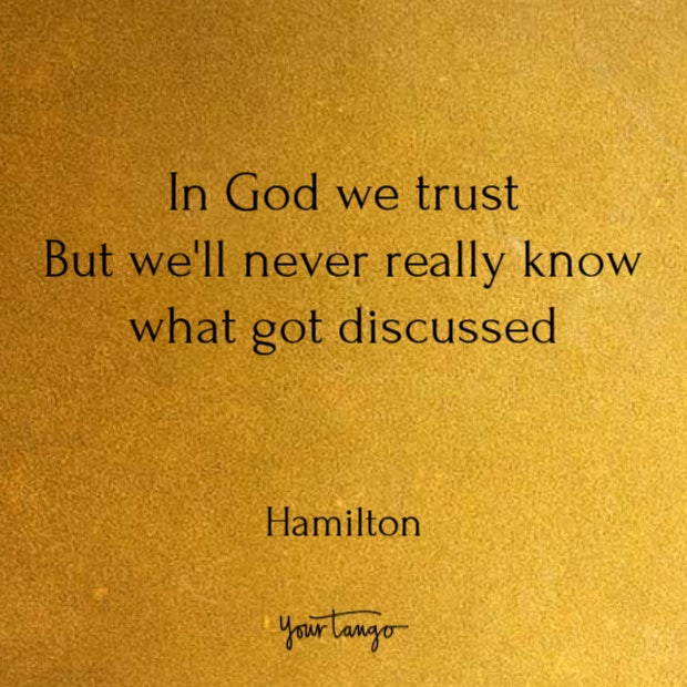 Quotes from Hamilton song lyrics Quotes from Hamilton song lyrics