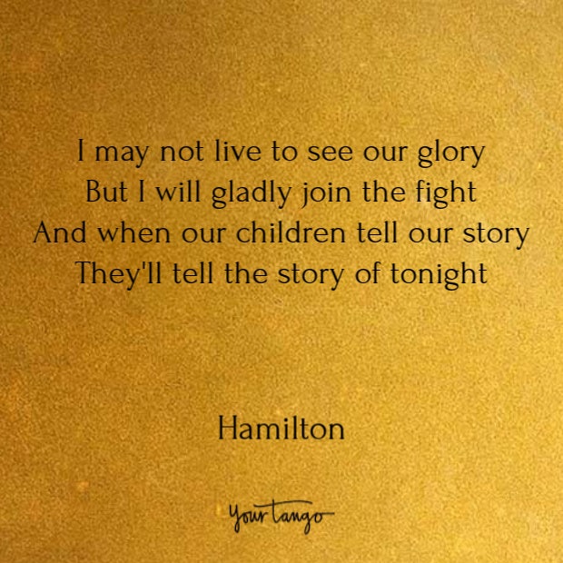 Quotes from Hamilton song lyrics Quotes from Hamilton song lyrics