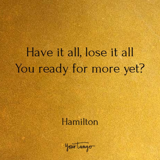 Quotes from Hamilton song lyrics Quotes from Hamilton song lyrics