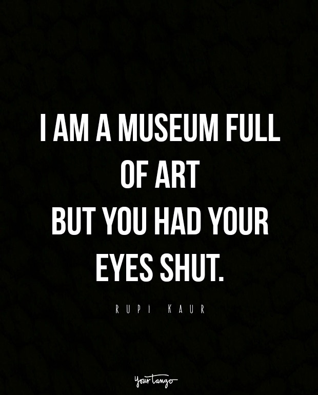 feeling unwanted quotes rupi kaur when someone makes you feel unwanted quotes