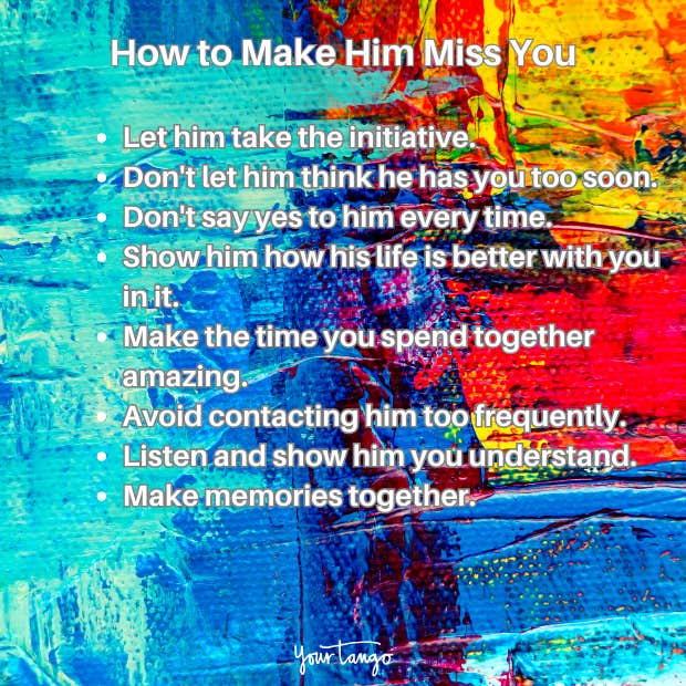 how to make him miss you how to make him miss you