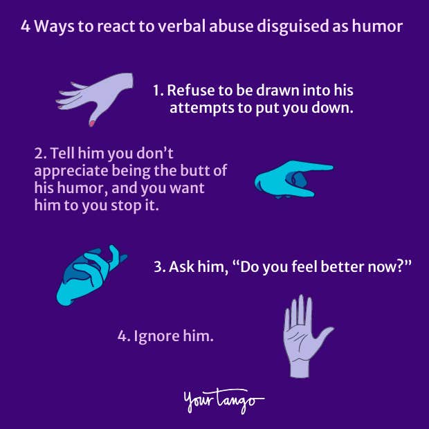 ways to react to verbal abuse disguised as humor ways to react to verbal abuse disguised as humor